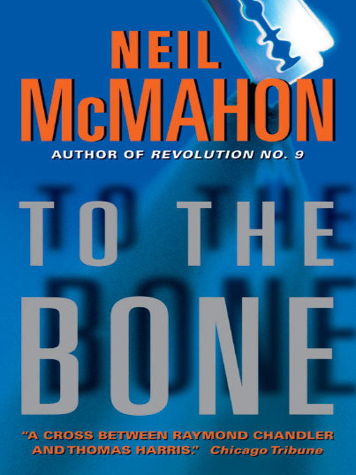 Title details for To the Bone by Neil McMahon - Available